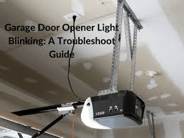 Garage Door Opener Light Blinks But Does Not Open? Try These Fixes